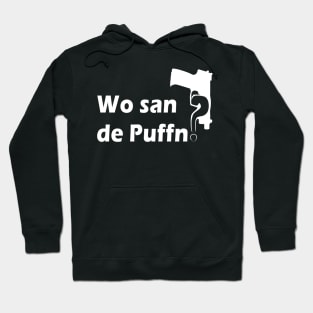 Wo san de Puffn? Hoodie